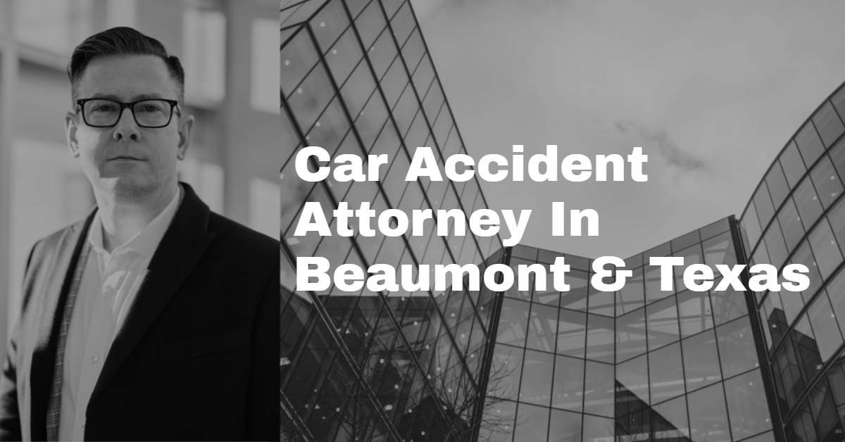 car accident attorney in beaumont