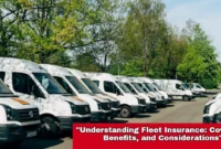 "Understanding Fleet Insurance: Coverage, Benefits, and Considerations"