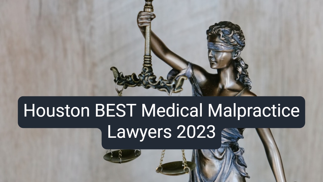 Houston BEST Medical Malpractice Lawyers 2023