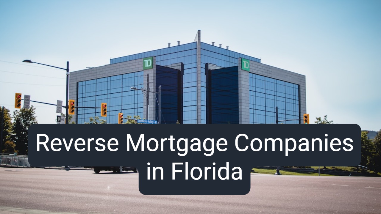Reverse Mortgage Companies in Florida