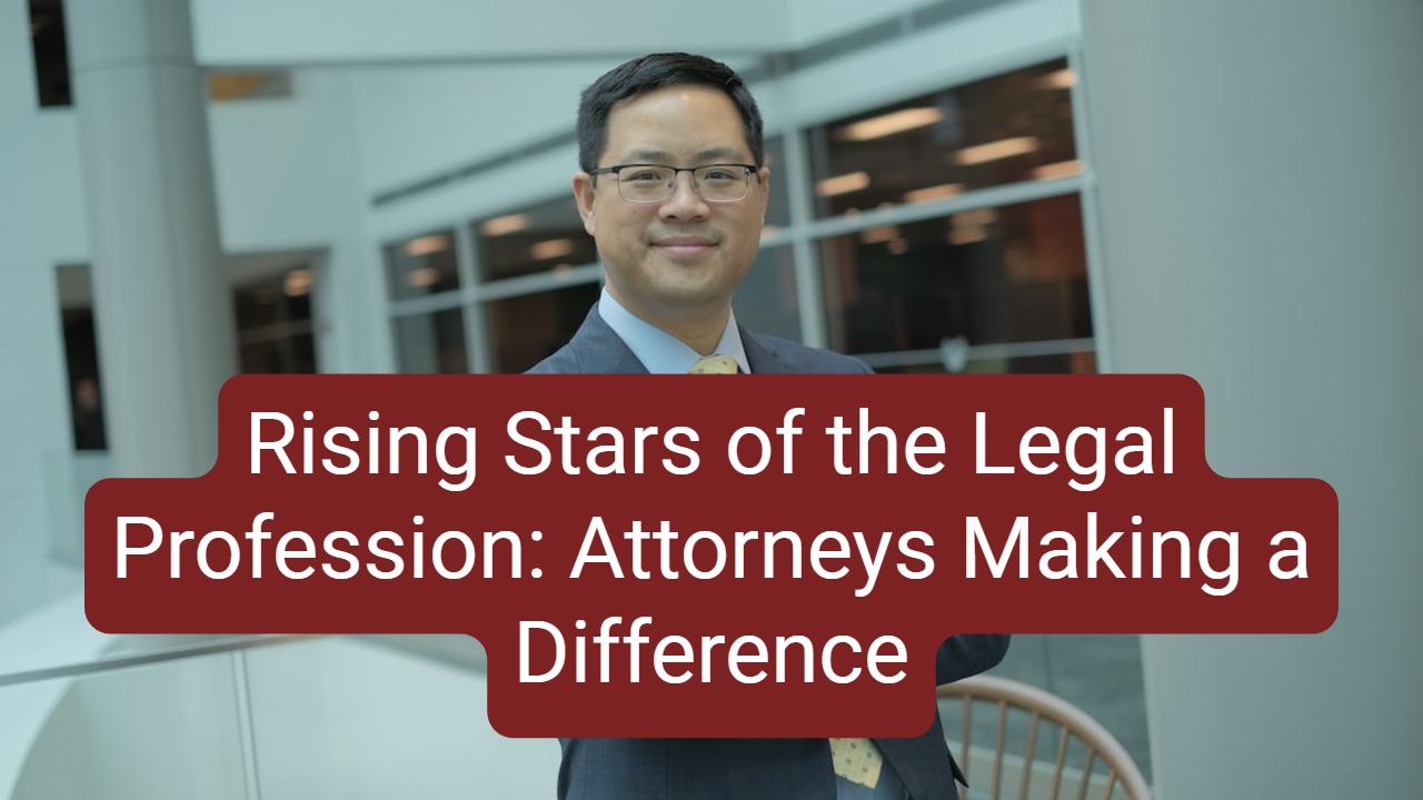 Rising Stars of the Legal Profession: Attorneys Making a Difference